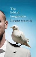 The Ethical Imagination: CBC Massey Lectures 0887847471 Book Cover