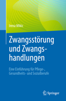 Zwangsstörung und Zwangshandlungen: Eine Einführung für Pflege-, Gesundheits- und Sozialberufe 3662657481 Book Cover