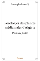 Posologies des plantes médicinales d’Algérie – Première partie (French Edition) 2334093971 Book Cover