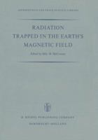 Radiation Trapped in the Earth’s Magnetic Field: Proceedings of the Advanced Study Institute Held at the Chr. Michelsen Institute, Bergen, Norway ... 9401035555 Book Cover