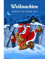 Weihnachten Malbuch f�r Kinder ab 3: Ein sch�nes Weihnachtsfest mit festlichen Einh�rner und anderen Weihnachtsmotiven zum Ausmalen und Kritzeln 1710152087 Book Cover