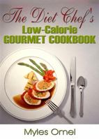 The Diet Chef's Low-Calorie Gourmet Cookbook 0883910675 Book Cover