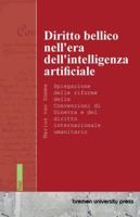 Diritto bellico nell'era dell'intelligenza artificiale: Spiegazione delle riforme delle Convenzioni di Ginevra e del diritto internazionale umanitario 3691735487 Book Cover