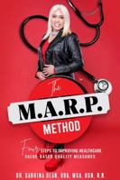 The M.A.R.P. Method: Four Steps to Improving Healthcare Value-Based Quality Measures 1737949512 Book Cover