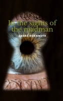 In the sights of the madman B08MMT4L9N Book Cover