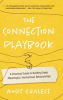 The Connection Playbook: A Practical Guide to Building Deep, Meaningful, Harmonious Relationships B0CGGDS6KT Book Cover