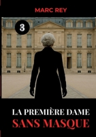 La Première Dame Sans Masque (French Edition) 2322571636 Book Cover