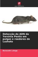 Detecção do ADN da Yersinia Pestis em pulgas e roedores de Lushoto (Portuguese Edition) 6208434580 Book Cover