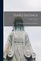 Hard Sayings: A Selection of Meditations and Studies 1018957510 Book Cover