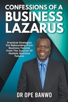 Confessions Of A Business Lazarus B0CSXJY1B7 Book Cover