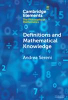 Definitions and Mathematical Knowledge (Elements in the Philosophy of Mathematics) 1009095994 Book Cover