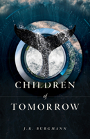 Children of Tomorrow: A Novel 1773371096 Book Cover