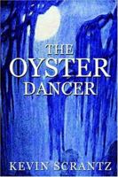 The Oyster Dancer 1411615174 Book Cover