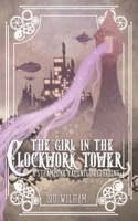 The Girl in the Clockwork Tower 1953238025 Book Cover