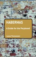 Habermas: A Guide for the Perplexed (Guides for the Perplexed) 0826487661 Book Cover