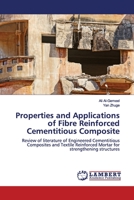 Properties and Applications of Fibre Reinforced Cementitious Composite: Review of literature of Engineered Cementitious Composites and Textile Reinforced Mortar for strengthening structures 6139922267 Book Cover