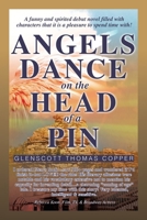 Angels Dance on the Head of a Pin 1489744738 Book Cover