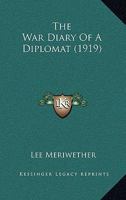 The War Diary of a Diplomat 1437345689 Book Cover