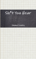 Sh*T You Hear 1105619044 Book Cover