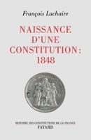 Naissance d'une constitution, 1848 2213593574 Book Cover