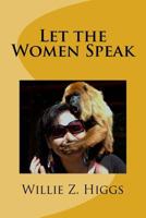 Let the Women Speak 1523777109 Book Cover