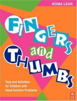 Fingers and Thumbs: Toys and Activities for Children with Hand-Function Problems 0750625244 Book Cover
