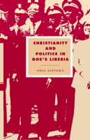 Christianity and Politics in Doe's Liberia 052152010X Book Cover