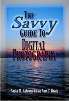 The Savvy Guide To Digital Photography 0790613093 Book Cover