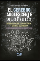 El cerebro adolescente va al aula: neuroeducación, adolescencia y escuela secundaria B08KT9YJVC Book Cover
