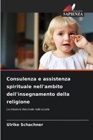 Consulenza e assistenza spirituale nell'ambito dell'insegnamento della religione (Italian Edition) 6209872808 Book Cover