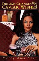 Dreams, Changes and Caviar Wishes 0981688330 Book Cover