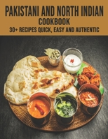 Pakistani and North Indian Cookbook: 30+ recipes quick, easy and authentic B08XFJ2LYP Book Cover