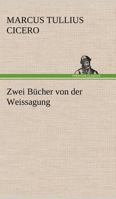 Cicero's zwei B�cher von der Weissagung 0270167307 Book Cover