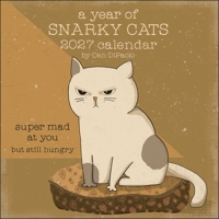 A Year of Snarky Cats 2027 Wall Calendar B0GF9L2TF3 Book Cover