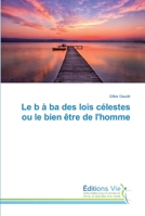 Le b à ba des lois célestes ou le bien être de l'homme 6202495294 Book Cover