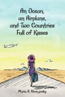 An Ocean, an Airplane, and Two Countries Full of Kisses 1483489078 Book Cover