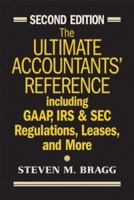 The Ultimate Accountants' Reference: Including Gaap, IRS & SEC Regulations, Leases, and More 0471771554 Book Cover