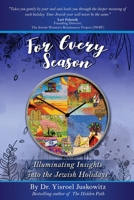 For Every Season: Illuminating Insights into the Jewish Holidays 194785707X Book Cover