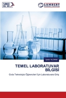 TEMEL LABORATUVAR BILGISI: Gida Teknolojisi Ögrencileri Için Laboratuvara Giris (Turkish Edition) 6206160920 Book Cover