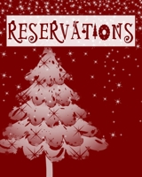 Reservations: Red Christmas Gifts Reservation Book For Restaurant Record and Tracking for Restaurants Hostess Table Log Journal Red and White Snowflakes and Christmas Tree 1708032878 Book Cover