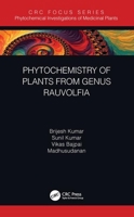 Phytochemistry of Plants of Genus Rauvolfia 0367499703 Book Cover