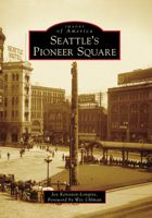 Seattle's Pioneer Square 073857144X Book Cover