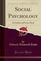 Social Psychology: An Outline and Source Book 1017952418 Book Cover