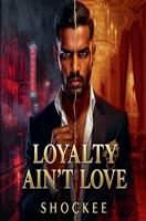 Love Ain't Loyalty (When Queens Snap) B0FHBYX41K Book Cover