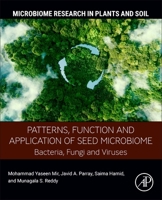 Patterns, Function and Application of Seed Microbiome: Bacteria, Fungi and Viruses (Microbiome Research in Plants and Soil) 0443247765 Book Cover