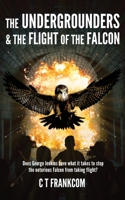 The Undergrounders & the Flight of the Falcon 1916226825 Book Cover