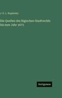 Die Quellen des Rigischen Stadtrechts bis zum Jahr 1673 (German Edition) 3386456391 Book Cover