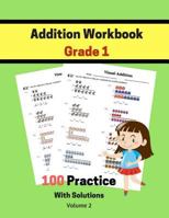 Addition Workbook Grade 1 100 Practice With Solutions Volume 2: Math Skills Count Skill Learning Is Fun Science Math Practice for Addition 1983735302 Book Cover