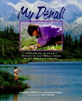 My Denali: Exploring Alaska's Favorite National Park With Hannah Corral 0882404679 Book Cover