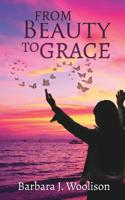 From Beauty To Grace 1545665036 Book Cover